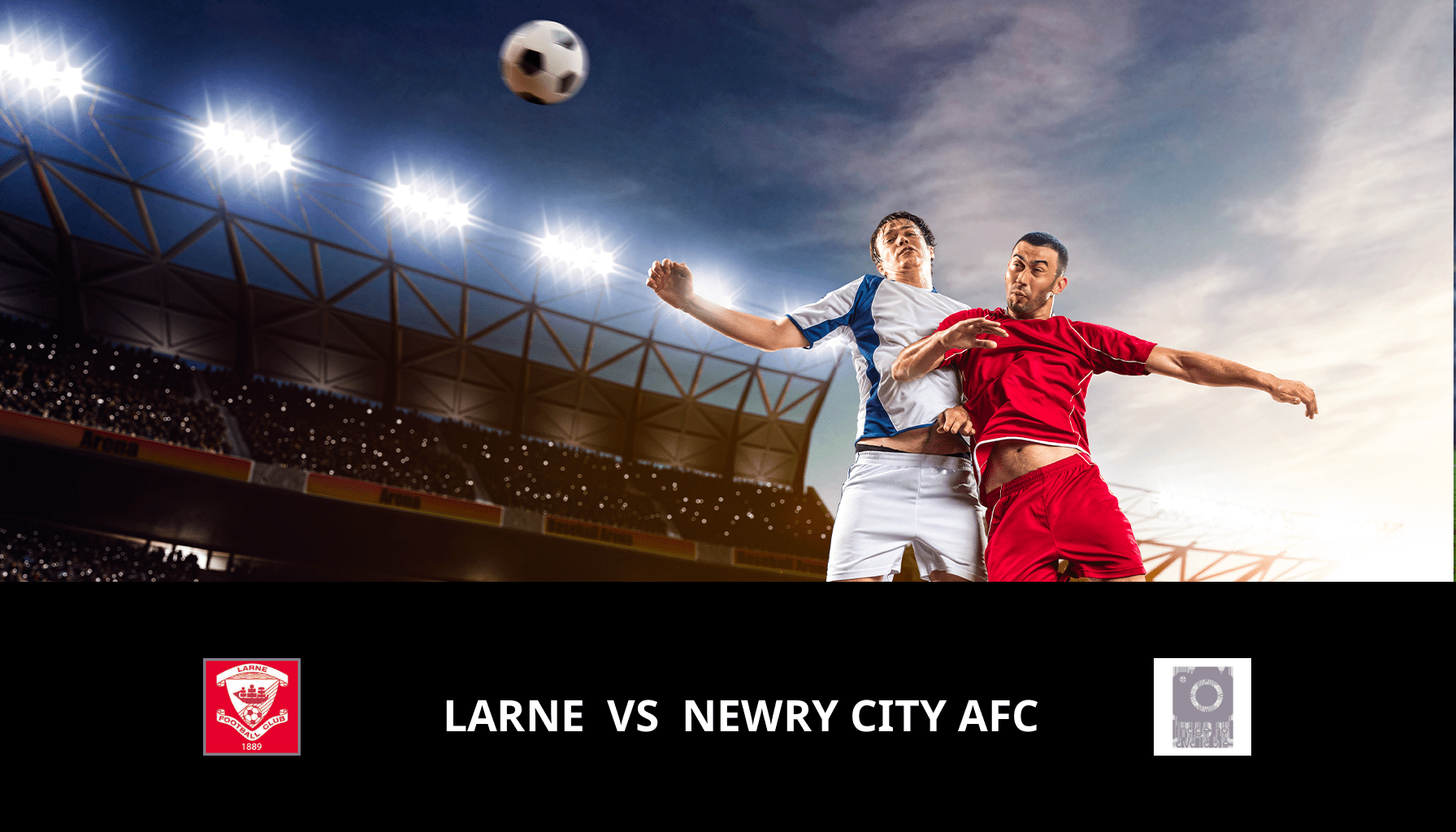 Pronostic Larne VS Newry City AFC du 26/01/2024 Analyse de la rencontre
